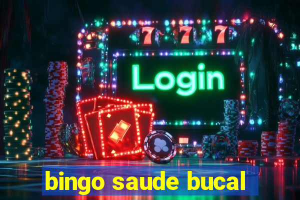 bingo saude bucal